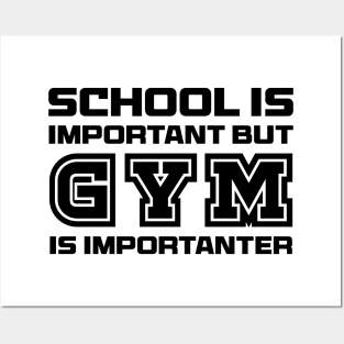 School is important but gym is importanter Posters and Art